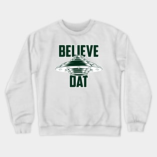 Believe Dat Crewneck Sweatshirt